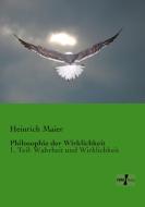 Philosophie der Wirklichkeit di Heinrich Maier edito da Vero Verlag