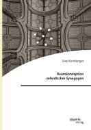 Raumkonzeption sefardischer Synagogen di Uwe Kornberger edito da Disserta Verlag
