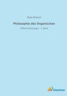 Philosophie des Organischen di Hans Driesch edito da Literaricon Verlag