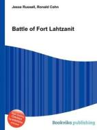 Battle Of Fort Lahtzanit di Jesse Russell, Ronald Cohn edito da Book On Demand Ltd.