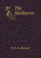 The Shelburne di R E R Ramsey edito da Book On Demand Ltd.