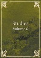 Studies Volume 6 di Otho S a Sprague Memorial Institute edito da Book On Demand Ltd.