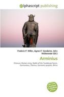 Arminius di #Miller,  Frederic P. Vandome,  Agnes F. Mcbrewster,  John edito da Vdm Publishing House