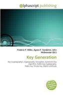 Key Generation di #Miller,  Frederic P. Vandome,  Agnes F. Mcbrewster,  John edito da Vdm Publishing House