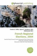 French Regional Elections, 2004 edito da Betascript Publishing