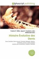 Histoire Volutive Des Dents di #Miller,  Frederic P.