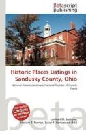 Historic Places Listings in Sandusky County, Ohio edito da Betascript Publishing