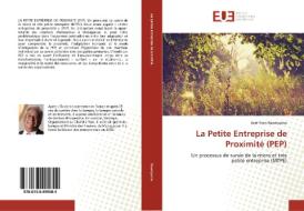 La Petite Entreprise de Proximité (PEP) di José Yvon Raserijaona edito da Éditions universitaires européennes