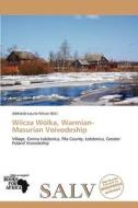 Wilcza Wolka, Warmian-masurian Voivodeship edito da Crypt Publishing