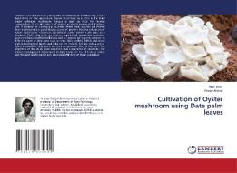 Cultivation of Oyster mushroom using Date palm leaves di Nasir Khan, Waqar Ahmad edito da LAP Lambert Academic Publishing