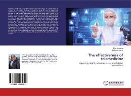 The effectiveness of telemedicine di Riaz Khowaja, Rabia Khowaja edito da LAP LAMBERT Academic Publishing