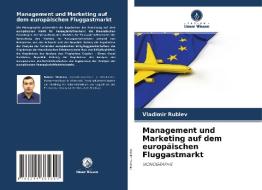 Management und Marketing auf dem europäischen Fluggastmarkt di Vladimir Rublev edito da Verlag Unser Wissen