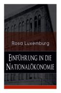 Einf Hrung In Die National Konomie di Rosa Luxemburg edito da E-artnow