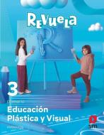 Educación Plástica y Visual. 3 Primaria. Revuela. Andalucía edito da Fundación Santa María-Ediciones SM 