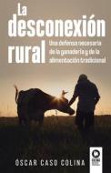 La desconexión rural di Óscar Caso edito da Kolima