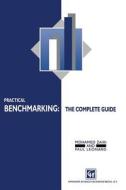 Practical Benchmarking: The Complete Guide di P. Leonard, M. Zairi edito da Springer Netherlands