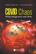 Covid Chaos: What's Happening and Why? di Robert J. Sherertz, Jon Stuart Abramson edito da WORLD SCIENTIFIC PUB CO INC