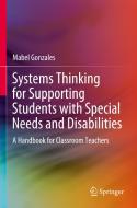 Systems Thinking for Supporting Students with Special Needs and Disabilities di Mabel Gonzales edito da Springer Singapore