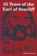 25 Years of the Earl of Seacliff di Michael O'Leary, Mark Pirie edito da Michael O'Leary