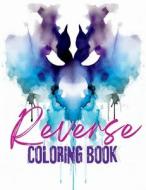 A Reverse Coloring Book Of Abstract Watercolor Designs di Sanaya S edito da Independently Published