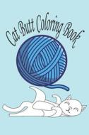 Cat Butt Coloring Book di Quotes SlikaW Quotes edito da Independently Published