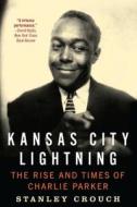 Kansas City Lightning di Stanley Crouch edito da HarperCollins Publishers Inc