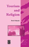 Tourism and Religion di Boris Vukonic, Vukonic Boris Vukonic, Jafar Jafari edito da Emerald Group Publishing Limited
