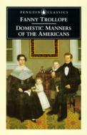 Domestic Manners of the Americans di Fanny Trollope edito da Penguin Books Ltd