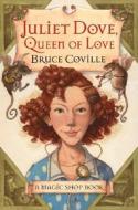 Juliet Dove, Queen of Love di Bruce Coville edito da Harcourt Brace and Company