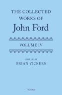 The Collected Works Of John Ford di Vickers edito da Oxford University Press