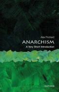 Anarchism: A Very Short Introduction di Alex Prichard edito da Oxford University Press