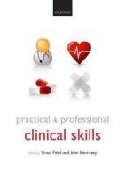 Practical and Professional Clinical Skills di Vinod Patel, John Morrissey edito da Oxford University Press
