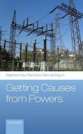 Getting Causes from Powers di Stephen Mumford, Rani Lill Anjum edito da OXFORD UNIV PR