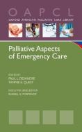 Palliative Aspects of Emergency Care di Paul L. Desandre edito da OUP USA