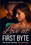 Love at First Byte di Arinola Araba edito da Lulu.com