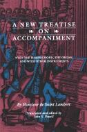 A New Treatise on Accompaniment di Monsieur de Saint Lambert edito da Indiana University Press