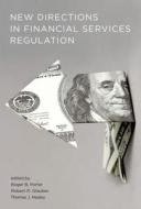 New Directions in Financial Services Regulation di Roger B. Porter edito da MIT Press