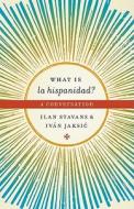 What is la hispanidad? di Ilan Stavans, Ivan Jaksic edito da University of Texas Press