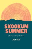 Skookum Summer di Jack Hart edito da University of Washington Press