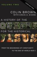 A History of the Quests for the Historical Jesus, Volume 2, 2: From the Post-War Era Through Contemporary Debates di Colin Brown, Craig A. Evans edito da ZONDERVAN ACADEMIC