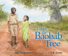 Under the Baobab Tree di Julie Stiegemeyer edito da ZONDERVAN
