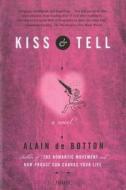 Kiss & Tell di Alain de Botton edito da ST MARTINS PR 3PL