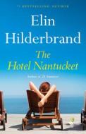 The Hotel Nantucket di Elin Hilderbrand edito da LITTLE BROWN & CO