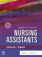 Mosby's Textbook For Nursing Assistants - Hard Cover Version di Sheila A. Sorrentino, Leighann Remmert edito da Elsevier - Health Sciences Division