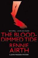 The Blood-dimmed Tide di Rennie Airth edito da Pan Macmillan
