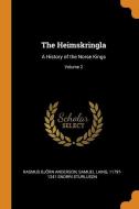 The Heimskringla di Rasmus Bjorn Anderson, Samuel Laing, 1179?-1241 Snorri Sturluson edito da Franklin Classics Trade Press