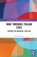 War Through Italian Eyes di Alexander Henry edito da Taylor & Francis Ltd