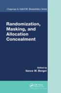Randomization, Masking, And Allocation Concealment edito da Taylor & Francis Ltd