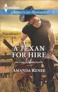 A Texan for Hire di Amanda Renee edito da Harlequin