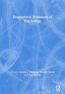 Biographical Dictionary of Psychology di Antony J. Chapman edito da Routledge